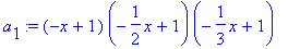 a[1] := (-x+1)*(-1/2*x+1)*(-1/3*x+1)